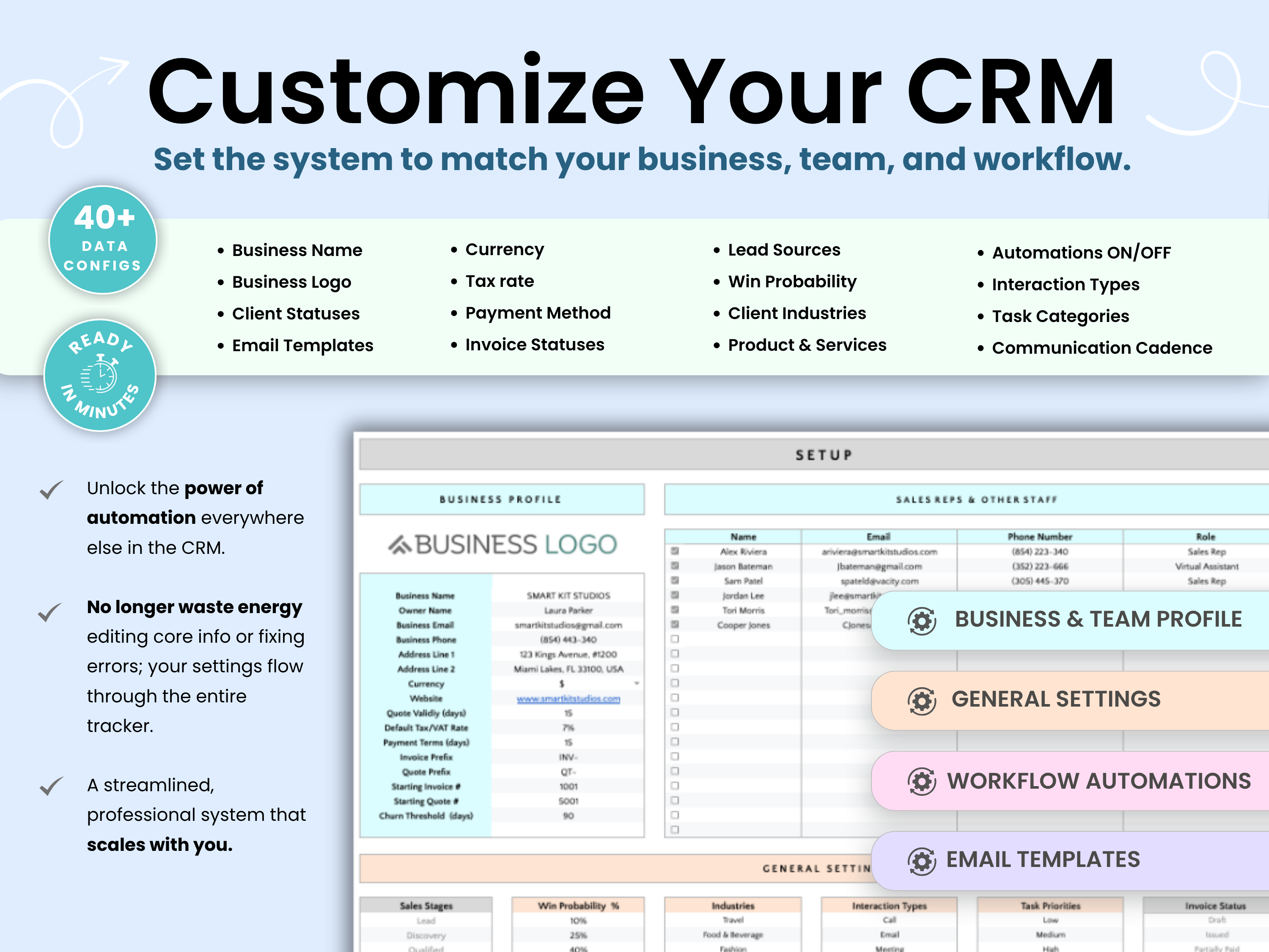 Customize your CRM. Set the system to match your business, team, and workflow.